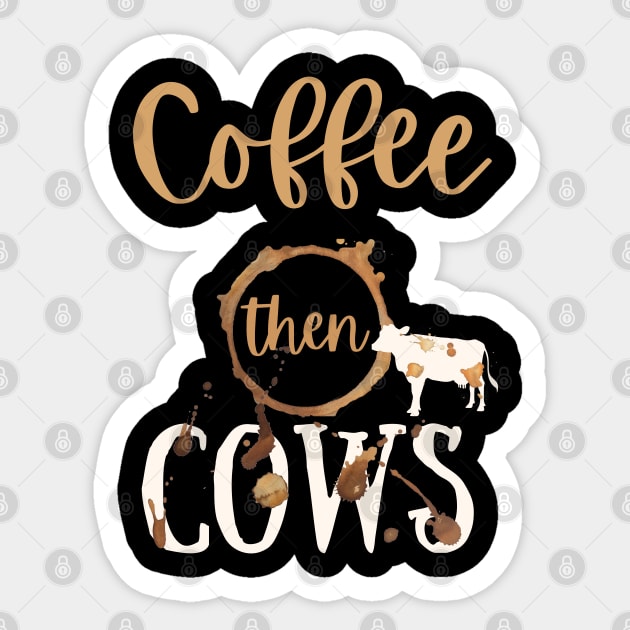 Coffee then Cows Sticker by Marius Andrei Munteanu